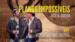 PLANOS IMPOSSÍVEIS  VS SERTANEJO  JADS e JADSON [upl. by Einnim]