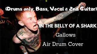 Air Drum Cover  Gallows  In the Belly of a Shark Drums Only Bass Vocal amp 2nd Guitar [upl. by Annoved]