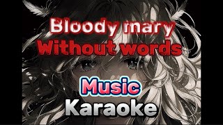 Bloody mary music without words karaoke🤩🎵 [upl. by Joell]