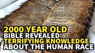 2000 YEAR OLD BIBLE REVEALED TERRIFYING KNOWLEDGE ABOUT THE HUMAN RACE biblestories [upl. by Aliehc346]