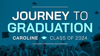 Journey To Graduation  Caroline [upl. by Mag]