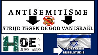 ANTISEMITISME IS STRIJD TEGEN DE GOD VAN ISRAEL [upl. by Noivart30]