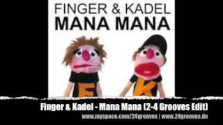 Finger amp Kadel  Mana Mana 24 Grooves Remix Edit [upl. by Infield]