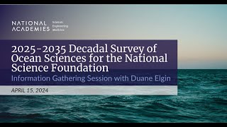 20252035 Decadal Survey of Ocean Sciences for the NSF Info Gathering Session with Duane Elgin [upl. by Gwyneth729]