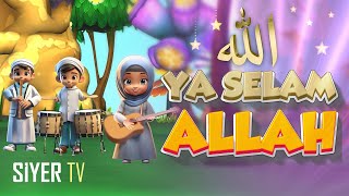 Ya Selam Allah  Çocuk Parçası  siyertv [upl. by Reyaht]