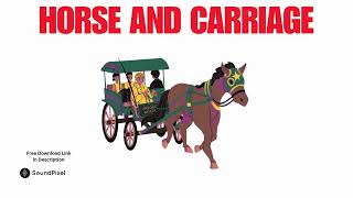 Horse and Carriage Sound Effect  Free Download Copyright Free [upl. by Florence86]