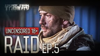 Escape from Tarkov Raid Episode 5 FINALE Uncensored 18 [upl. by Retla]