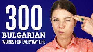 300 Bulgarian Words for Everyday Life  Basic Vocabulary 15 [upl. by Ahseket]