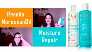 Reseña Linea Moroccan Oil Moisture Repair ♥ Opinión en pelo NO tan DAÑADO [upl. by Evetta]