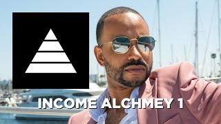 Income Alchemy 1 [upl. by Anniken]