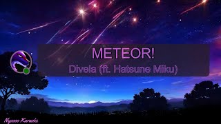 Divela ft Hatsune Miku  Meteor  Karaoke [upl. by Wellington]