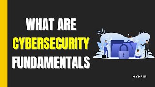 What Are Cybersecurity Fundamentals [upl. by Linnet762]