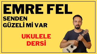 EMRE FEL SENDEN GÜZELİ Mİ VAR UKULELE DERSİ 3 FARKLI RİTİMLE [upl. by Asirrac]