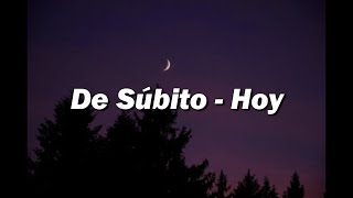 De Súbito  Hoy LETRA [upl. by Zullo]