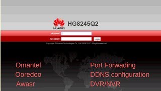 Port forwadingDDNS configuration in HUAWEI HG8245Q2 Omantel Ooredoo Awasr [upl. by Ahsayn236]