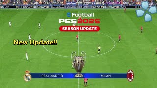 eFootball 2025 PPSSPP Download Update UCL New Kits 2425 Season amp New Transfers Best HD Graphics [upl. by Hoopen]