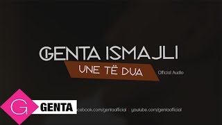 Genta Ismajli  Une Te Dua Audio [upl. by Paulette248]