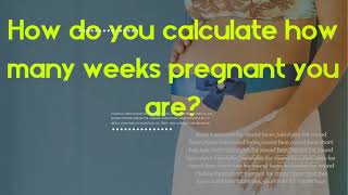 How do you calculate how many weeks pregnant you are  Is pregnancy counted from last period [upl. by Runkle]