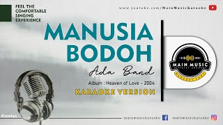 ADA BAND  MANUSIA BODOH Karaoke Version [upl. by Duval]