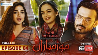 Mor Moharan  Episode 4English Subtitle  Digitally Presented By Diamond Foam  31 May 2022  TVONE [upl. by Landing]