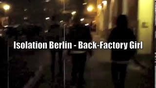 Isolation Berlin  BackFactory Girl [upl. by Ynalem]