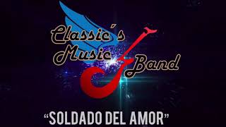 “SOLDADO DEL AMOR” Classic’s Music Band Cuernavaca [upl. by Mariya59]