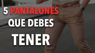 5 PANTALONES que todo hombre DEBE TENER [upl. by Giovanna]