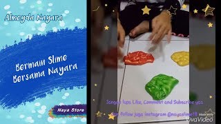 Bermain Slime Bersama Nayara [upl. by Aylsworth223]