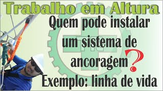 Quem pode instalar um sistema de ancoragem Exemplo linha de vida [upl. by Eli]