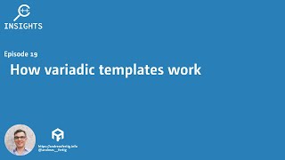 C Insights  Episode 19 How variadic templates work [upl. by Kokaras]