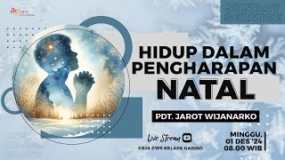 Ibadah Online GSJA CWS Kelapa Gading  Hidup Dalam Pengharapan Natal  Pdt Jarot Wijanarko [upl. by Dino]