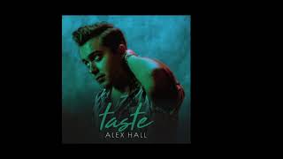 Alex Hall — Taste [upl. by Adnam974]