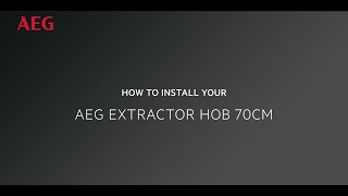 How to install your AEG 70 cm Extractor Hob [upl. by Acissey]