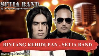 BINTANG KEHIDUPAN  SETIA BAND Karaoke [upl. by Colet553]