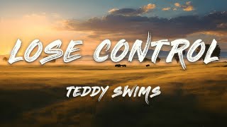 Teddy Swims  Lose Control Lyrics [upl. by Melgar]