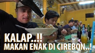 Kalap  Makan Enak di Cirebon [upl. by Eedahs]