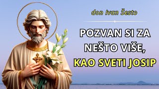 Pozvan si za nešto više kao i sveti Josip don Ivan Šesto [upl. by Terzas]