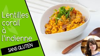 Recette de lentilles corail à l’indienne sans gluten sans lactose [upl. by Nelubez]