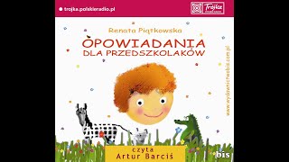 OPOWIADANIA DLA PRZEDSZKOLAKÓW  Renata Piątkowska [upl. by Erminie]