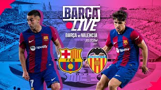 🔴 BARÇA LIVE  FC BARCELONA vs VALENCIA  LA LIGA 2324 ⚽ [upl. by Acnaiv630]