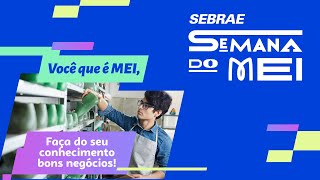 Semana do MEI 2024  Chega Junto com o Sebrae [upl. by Ellehcam]