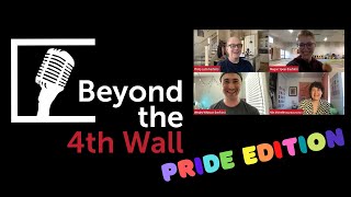 Ep 32 Special Pride Edition of Beyond the 4th Wall [upl. by Jannel664]