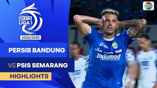 Persib Bandung VS PSIS Semarang  Highlights  BRI Liga 1 202425 [upl. by Diogenes]