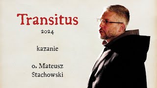 Transitus 2024 kazanie o Mateusz Stachowski [upl. by Aniale136]