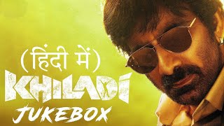 Khiladi​ Full Songs Hindi Jukebox  Ravi Teja Meenakshi Chaudhary  Dimple Hayathi  Ramesh DSP [upl. by Simon]