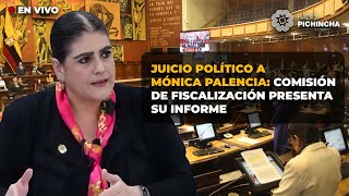 🔴 EnVivo  Juicio político a Mónica Palencia Comisión de Fiscalización presenta su informe [upl. by Zebada]