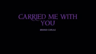 Carried Me With You Lyric Video [upl. by Anala759]