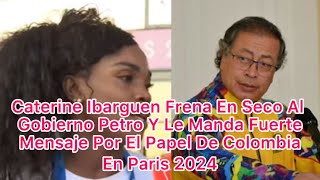 Caterine Ibargüen Frena En Seco Al Gobierno Petro Y Le Manda Fuerte Mensaje [upl. by Gere217]