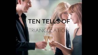 Ten Tells of Triangulation [upl. by Keel]