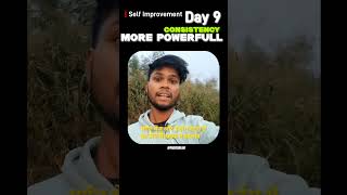 Self Improvement  Day 9 Consistency more Powerfull  Skill improvement Motivational  self Growth [upl. by Kensell]